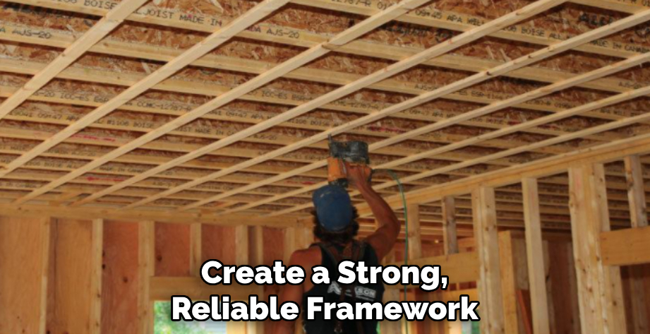 Create a Strong, Reliable Framework