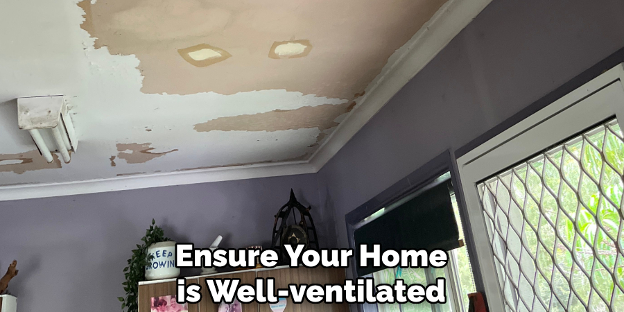 Ensure Your Home is Well-ventilated