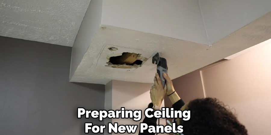 Preparing Ceiling 
For New Panels 