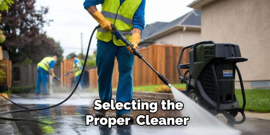 Selecting the Proper Cleaner      