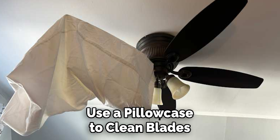 Use a Pillowcase to Clean Blades