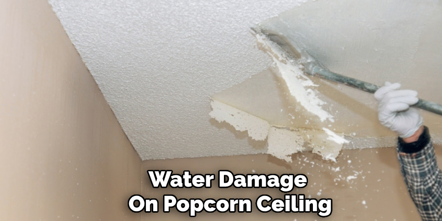 Water Damage 
On Popcorn Ceiling